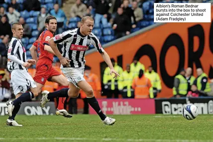  ?? ?? Albion’s Roman Bednar bursts into the box to shoot against Colchester United (Adam Fradgley)