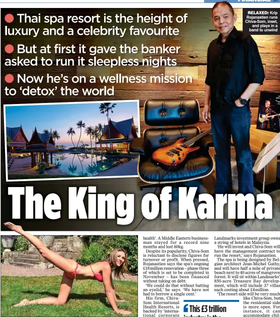  ??  ?? RELAXED: Krip Rojanastie­n runs Chiva-Som, inset, and plays in a band to unwind STRETCHING THE BUDGET: Liz Hurley is a regular at the Thai retreat