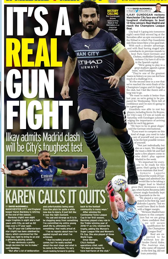  ?? ?? HISTORY
CALLING But Gundogan
knows overcoming
Real at the Bernabeu is a
massive challenge
