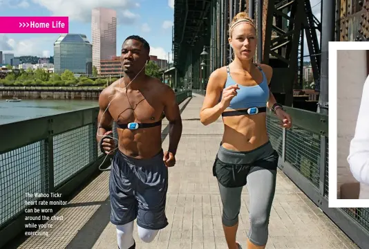  ??  ?? The Wahoo Tickr heart rate monitor can be worn around the chest while you’re exercising.