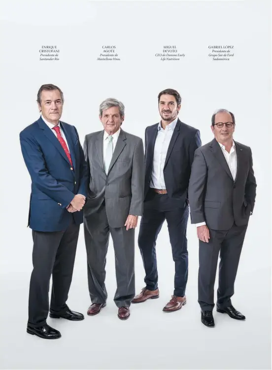  ??  ?? ENRIQUE CRISTOFANI Presidente de Santander Río CARLOS AGOTE Presidente de Mastellone Hnos. MIGUEL DEVOTO CEO de Danone Early Life Nutrition GABRIEL LÓPEZ Presidente de Grupo Sur de Ford Sudamérica