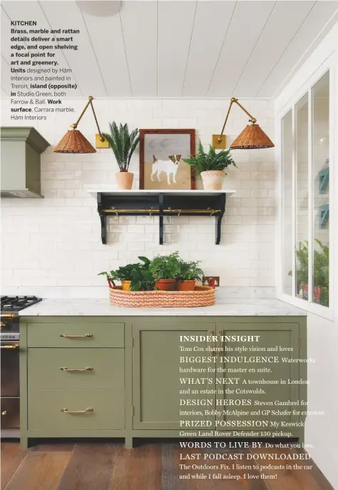  ??  ?? KITCHEN
Brass, marble and rattan details deliver a smart edge, and open shelving a focal point for art and greenery.
Units designed by Hám Interiors and painted in Treron; island (opposite) in Studio Green, both Farrow & Ball. Work surface, Carrara marble, Hám Interiors