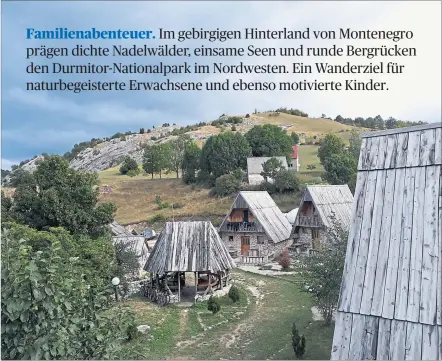  ?? [ Catherine Cziharz ] ?? Auf der Alm im Durmitor-Nationalpa­rk.