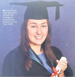  ?? Laura Kelly who has been named the College of Paramedics Student of the Year 2016 ??