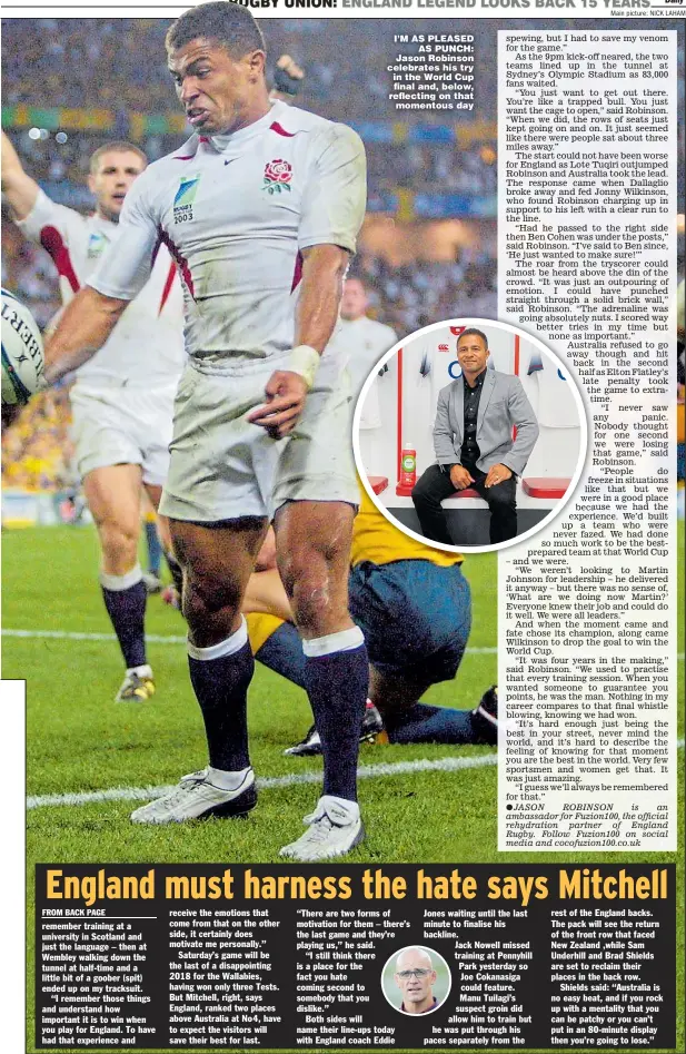  ?? Main picture: NICK LAHAM ?? I’M AS PLEASED AS PUNCH: Jason Robinson celebrates his try in the World Cup final and, below, reflecting on that momentous day