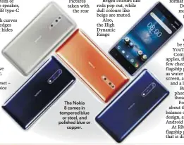  ??  ?? The Nokia 8 comes in tempered blue or steel, and polished blue or copper.