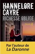  ??  ?? RICHESSE OBLIGE Hannelore Cayre Éditions Métailié 224 pages