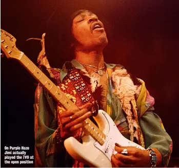  ??  ?? On Purple Haze Jimi actually played the 7#9 at the open position