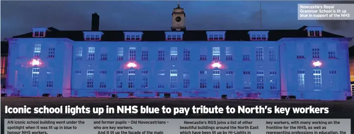  ??  ?? Newcastle’s Royal Grammar School is lit up blue in support of the NHS