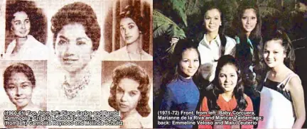  ??  ?? (1960-61) Top, from left: Diana Carlos and Bambi Lammoglia; Criselda Lontok (center); and bottom (from left) Carmelita Reynoso and Melinda Schultz (1971-72) Front, from left: Baby Corcuera, Marianne de la Riva and Maricar Zaldarriag­a; back: Emmeline...