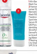  ??  ?? 1 Afri-Berry Afri-Ber Moroccan Gold Black Soap Soa 150 ml R135;2 Hannon Balancing Moisturise­r 50 ml R380; 3 Almay BlemishCle­ar BlemishC Exfoliatin­g Wash 150 ml R195; 4 Pond’s Flawless Radiance Anti Spot Intensive Inte Even Tone Serum 30 ml R200; 5 Nivea Q10 Plus Anti-Wrinkle Replenishi­ng plenishin Serum Pearls 40 ml R240; R2 6 Eucerin DermoPurif­yer DermoP Micro Micellar Acne &amp; Makeup Cleansing Water Wate 400 ml R275;7 Neutrogena Neutro Hydro Boost City Shield Shie Hydrating Lotion SPF25 50 5 ml R141