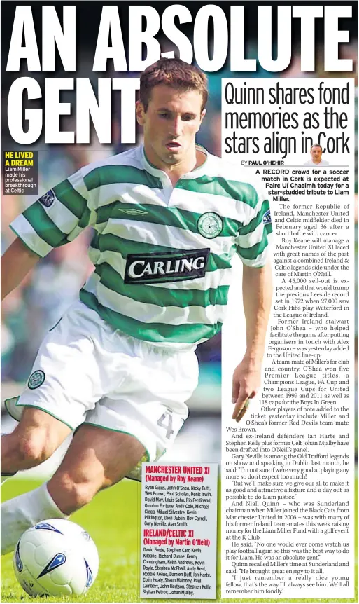  ??  ?? HE LIVED A DREAM Liam Miller made his profession­al breakthrou­gh at Celtic