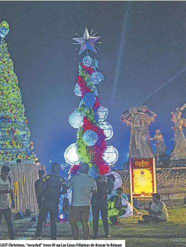  ??  ?? LAST Christmas, “recycled” trees lit up Las Casas Filipinas de Acuzar in Bataan