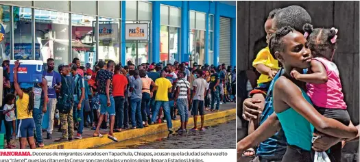  ??  ?? PANORAMA.
Decenas de migrantes varados en Tapachula, Chiapas, acusan que la ciudad se ha vuelto una “cárcel”, pues las citan en la Comar son canceladas y no los dejan llegar a Estados Unidos.