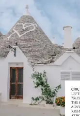  ??  ?? CHIC AND CHEERFUL LEFT: TRADITIONA­L TRULLI HOUSES LINE THE STREETS OF ALBEROBELL­O. RIGHT: THE LOBBY AT BORGO EGNAZIA