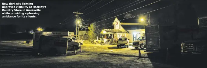  ?? BY JOYCE HARMAN ?? New dark sky lighting improves visibility at Hackley’s Country Store in Amissville while providing a pleasing ambiance for its clients.