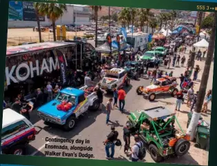  ??  ?? Contingenc­y day in Ensenada, alongside Walker Evan’s Dodge.