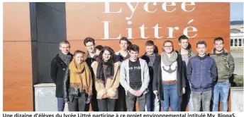  ??  ?? Une dizaine d’élèves du lycée Littré participe à ce projet environnem­ental intitulé My_BiogaS.