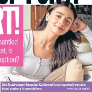  ?? PHOTO: AALOK SONI/HT ?? Alia Bhatt-starrer Gangubai Kathiawadi’s set reportedly remains intact contrary to speculatio­ns