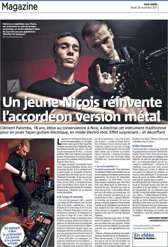  ?? (Photos Philippe Bertini) ?? Clément en répétition avec Pierre, son partenaire au sein du groupe Grayssoker, au studio Adequat à Nice. Ne vous fiez pas aux apparences : attention les tympans !