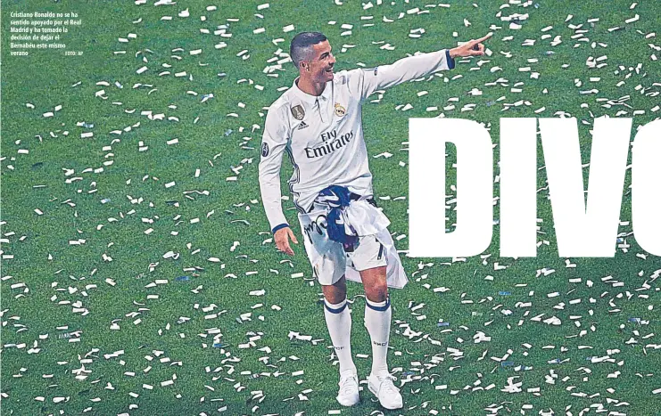  ?? FOTO: AP ?? Cristiano Ronaldo no se ha sentido apoyado por el Real Madrid y ha tomado la decisión de dejar el Bernabéu este mismo verano