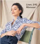  ??  ?? Linen, £45, Monsoon