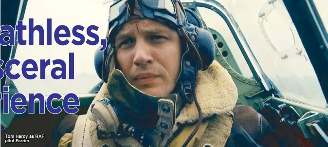  ??  ?? Tom Hardy as RAF pilot Farrier