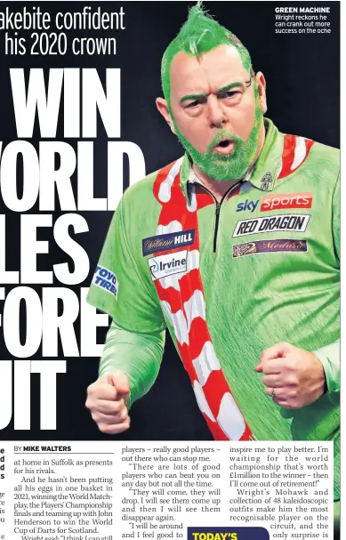  ?? ?? GREEN MACHINE Wright reckons he can crank out more success on the oche