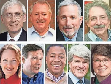  ??  ?? << Democratic candidates for governor (clockwise from top left) Tony Evers, Dana Wachs, Andy Gronik, Paul Soglin, Kathleen Vinehout, Matt Flynn, Mahlon Mitchell, Mike McCabe and Kelda Roys.