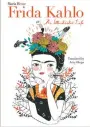  ??  ?? Frida Kahlo: An Illustrate­d Life by María Hesse was originally published in 2016 by Penguin Random House. The English-language edition, translated from Spanish by Achy Obejas, is out this year from University of Texas Press.