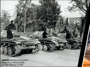  ??  ?? ABOVE German mechanised forces on a victory parade through Warsaw in 1939