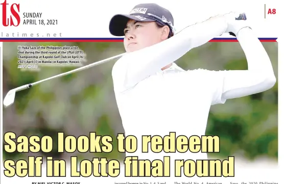  ?? AFP PHOTO ?? Yuka Sazo of the Philippine­s plays a tee shot during the third round of the LPGA LOTTE Championsh­ip at Kapolei Golf Club on April 16, 2021 (April 17 in Manila) in Kapolei, Hawaii.