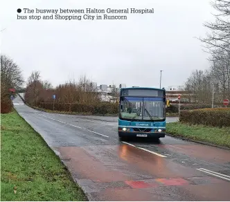  ?? ?? ● The busway between Halton General Hospital bus stop and Shopping City in Runcorn
