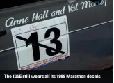  ??  ?? The 105E still wears all its 1988 Marathon decals.