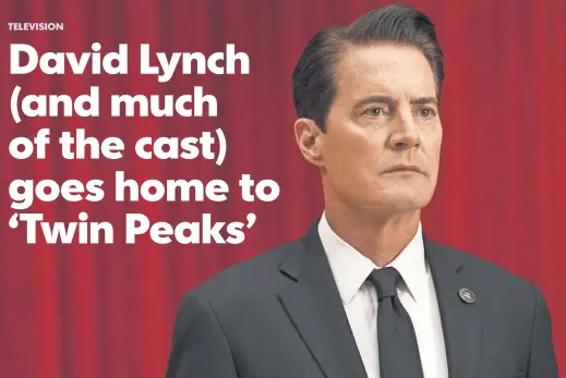  ?? PHOTOS BY SUZANNE TENNER, SHOWTIME ?? FBI Agent Dale Cooper ( Kyle MacLachlan) returns to a seemingly out- ofthis- world town in David Lynch’s latest Twin Peaks.