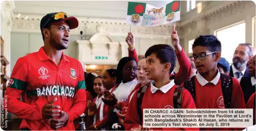  ?? ?? IN CHARGE AGAIN: Schoolchil­dren from 14 state schools across Westminste­r in the Pavilion at Lord’s with Bangladesh’s Shakib Al Hasan, who returns as his country’s Test skipper, on July 5, 2019