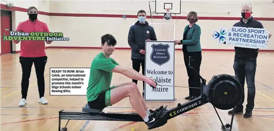  ??  ?? READY TO ROW: Brian Colsh, an internatio­nal competitor, helped to promote this month’s Sligo Schools Indoor Rowing Blitz.
Boys U-14 5 minutes Max Distance
Girls U-14 5 minutes Max Distance