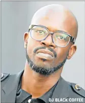  ??  ?? DJ BLACK COFFEE