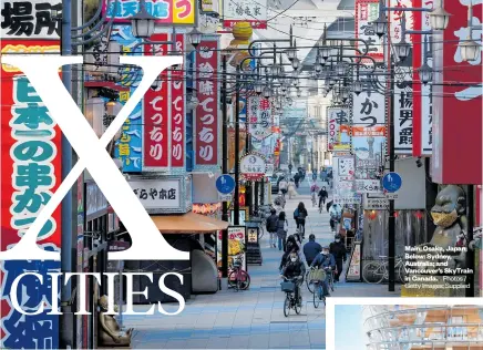  ?? Photos / Getty Images; Supplied ?? Main: Osaka, Japan; Below: Sydney, Australia; and Vancouver’s SkyTrain in Canada.