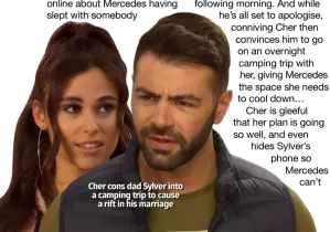  ??  ?? Cher cons dad Sylver into a camping trip to cause rift in his marriage