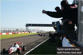  ?? ?? Taylor wants to stay with Fortec next year