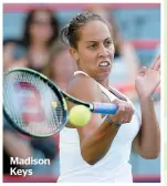  ??  ?? Madison Keys