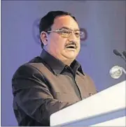  ?? HT FILE/SONU MEHTA ?? Health minister JP Nadda admits the health ministry wants more control in the running of the autonomous body.