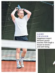  ??  ?? GAME CHANGER
Happiness expert Richard Layard teaches Tom Ough a lesson in tennis – and well-being