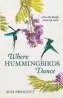  ??  ?? MEMOIR Where Hummingbir­ds Dance Susi Prescott, Xoum Publishing, $24.99