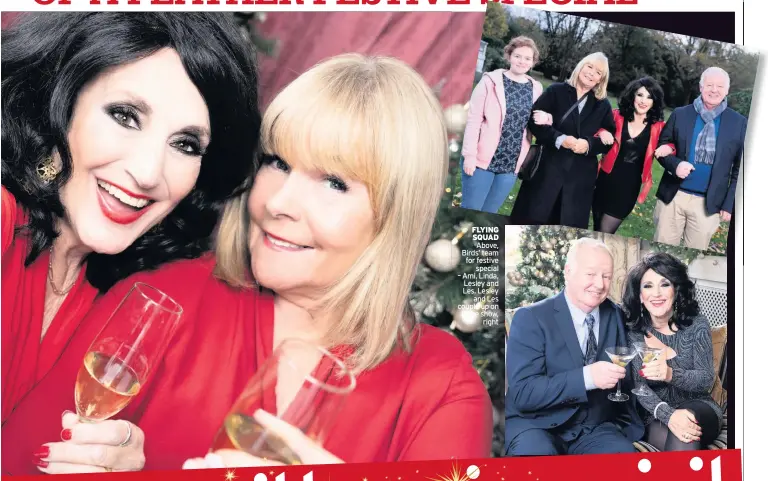  ??  ?? FLYING SQUAD Above, Birds’ team for festive special – Ami, Linda, Lesley and Les. Lesley and Les couple up on the show, right