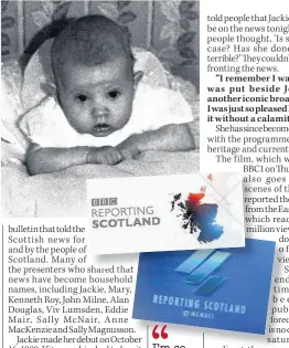  ??  ?? BABY NEWS Jackie as a tot in the early 60s. Right, Reporting Scotland logos