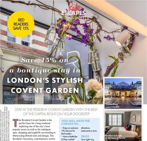  ?? ?? Explore lively Covent Garden
Comfort and style in the heart of the city