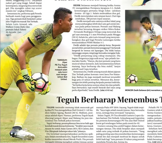  ?? ANGGER BONDAN/JAWA POS ?? DOUGLAS PACKER (Barito Putera) Menit bermain: Gol: Umpan kunci: Akurasi tembakan: Total tembakan: Akurasi umpan: Total umpan: Intersep: Blok tembakan: GELANDANG KIRI FAHMI AL-AYYUBI (Persela) Menit bermain: Gol: Umpan Gol: Akurasi tembakan: Total...