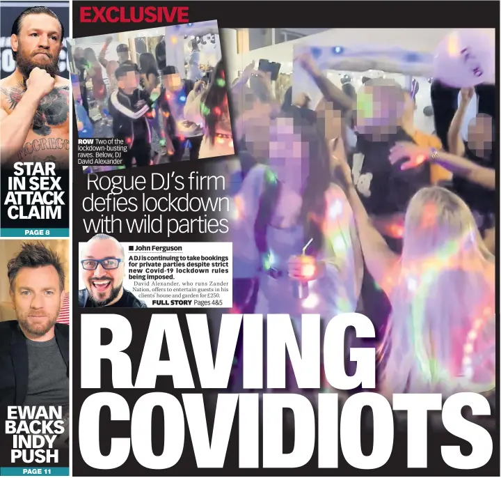  ??  ?? ROW Two of the lockdown-busting raves. Below, DJ David Alexander